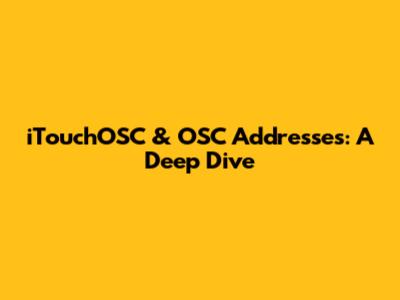 iTouchOSC & OSC Addresses: A Deep Dive