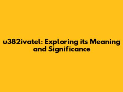 u382ivatel: Exploring its Meaning and Significance